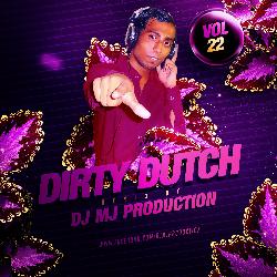 Dirty Dutch Vol.22 - Dj Mj Production